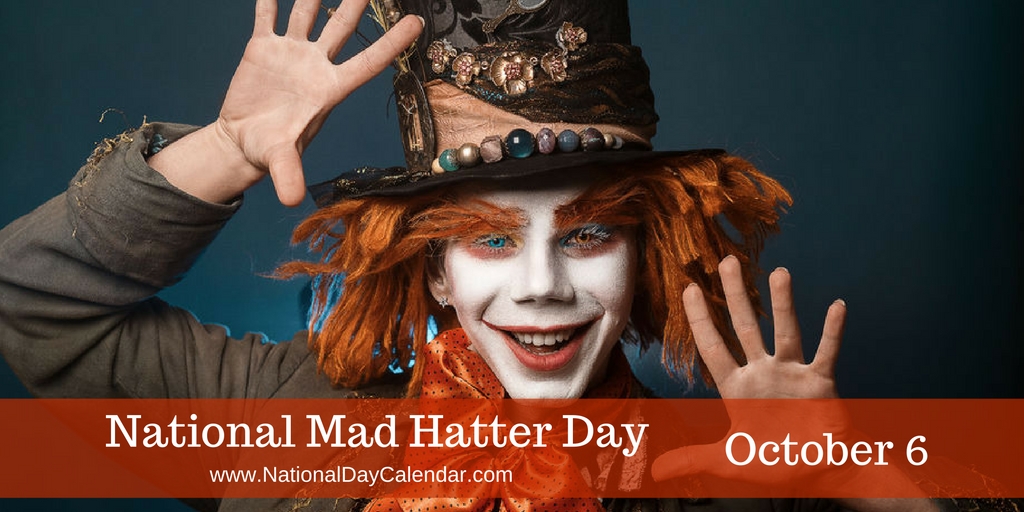 National-Mad-Hatter-Day-October-6-1